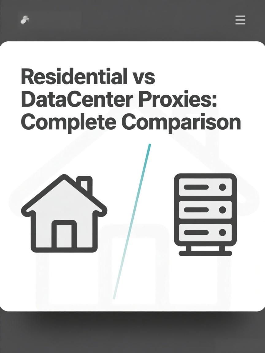 Residential vs Datacenter Proxies: Complete Comparison